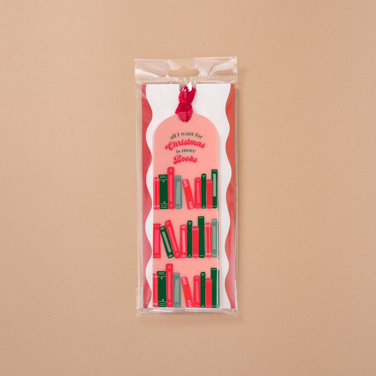 Acrylic Bookmark-All I Want for Christmas is More Books