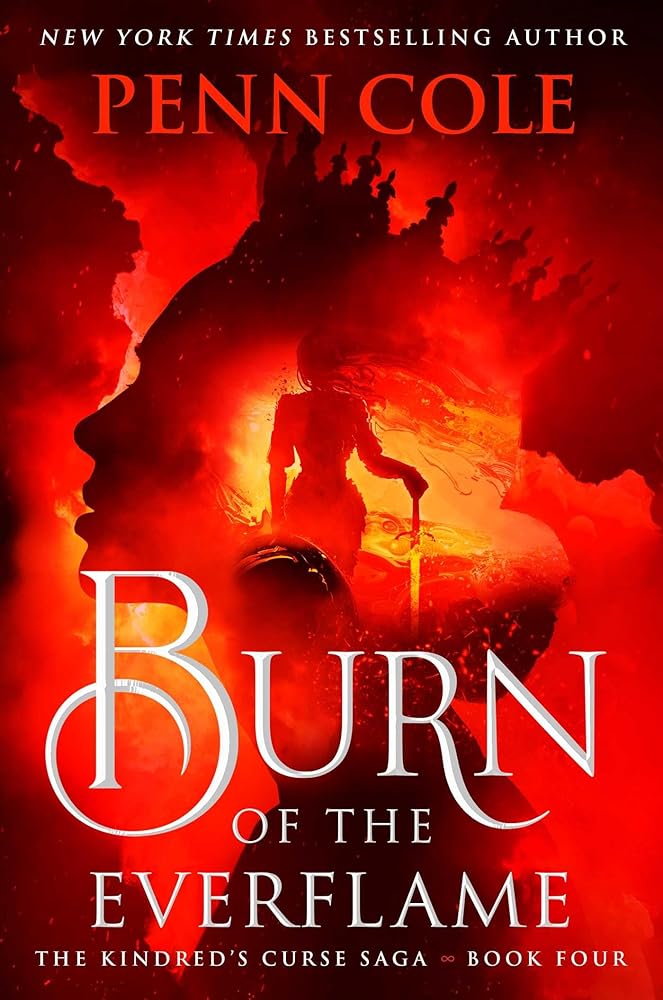 Burn of the Everflame (The Kindred's Curse Saga, Book 4)