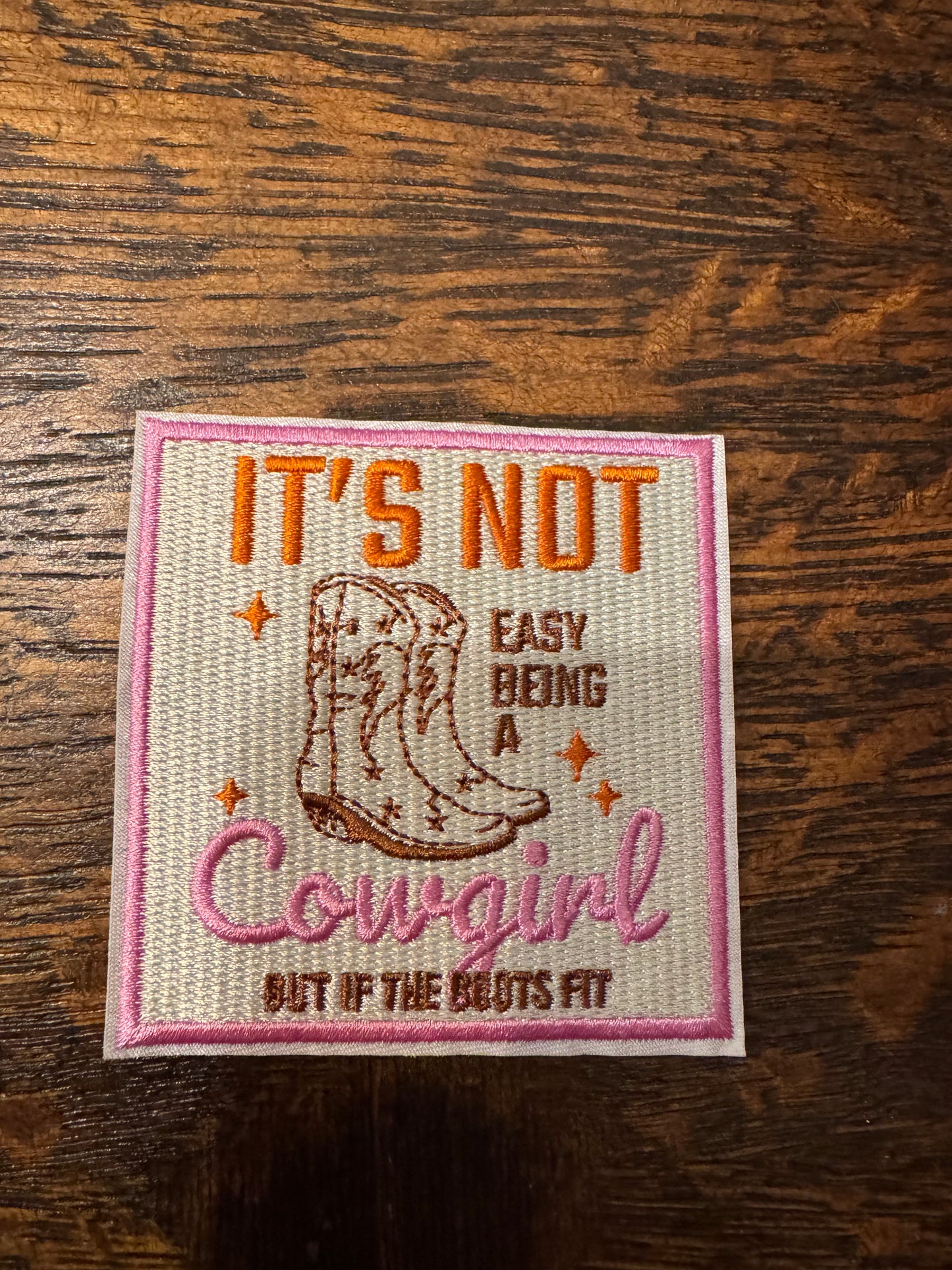 It's Not Easy Being A Cowgirl - Patch