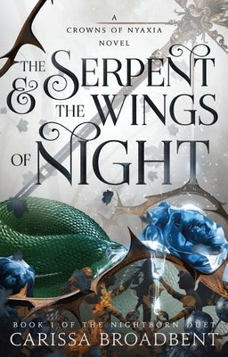 The Serpent & the Wings of Night: Book 1 of the Nightborn Duet by