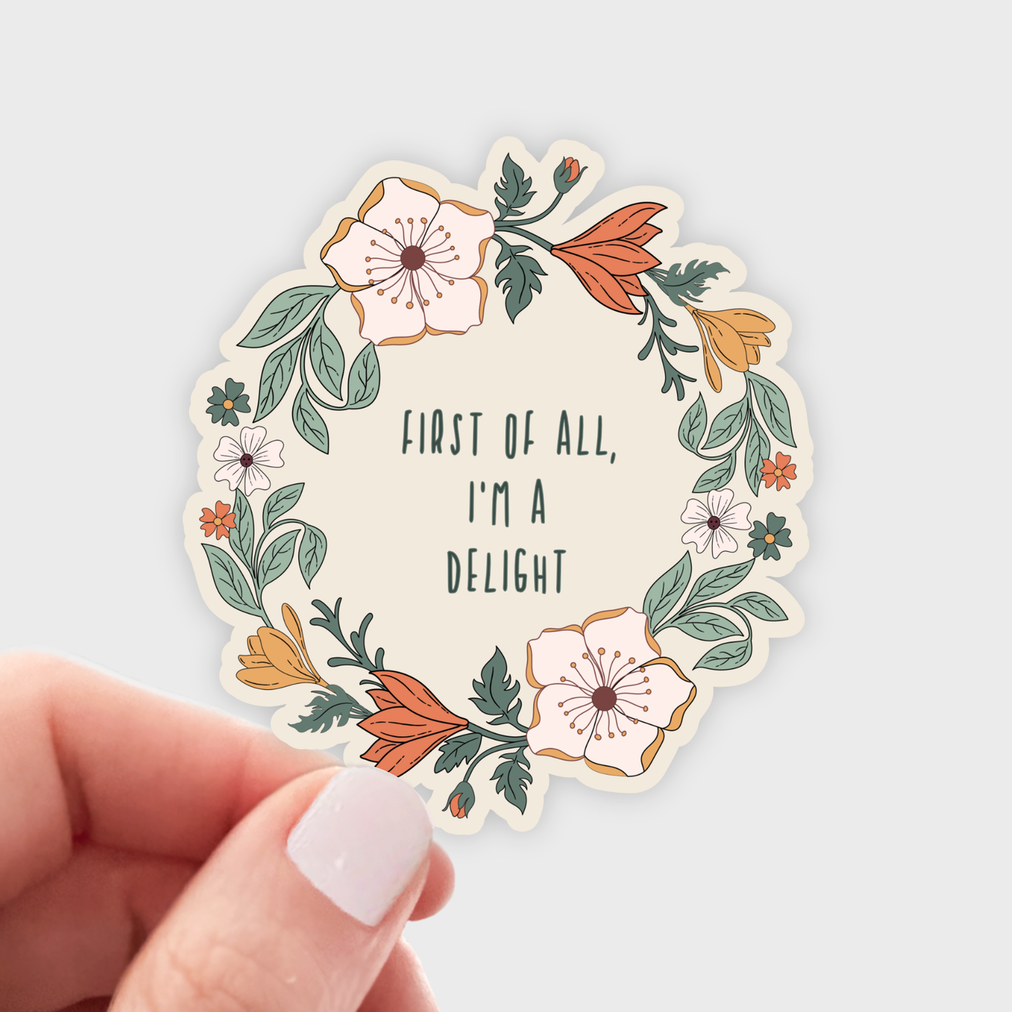First of All, I'm a Delight Sticker - funny, cute, flowers