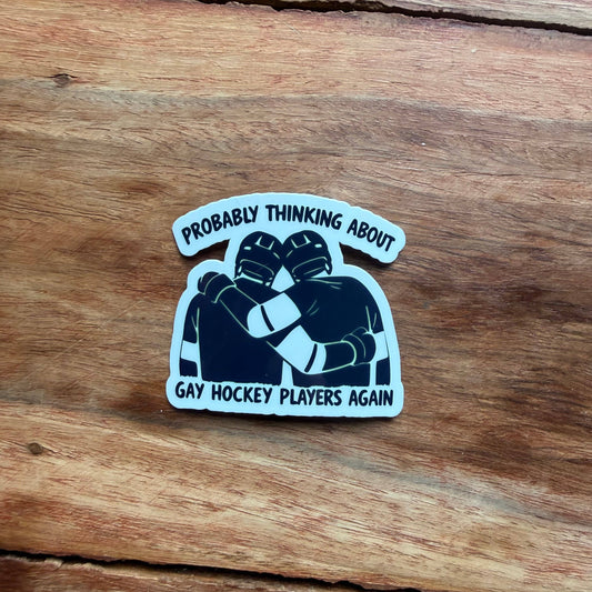 Probably Thinking About Gay Hockey Players Sticker