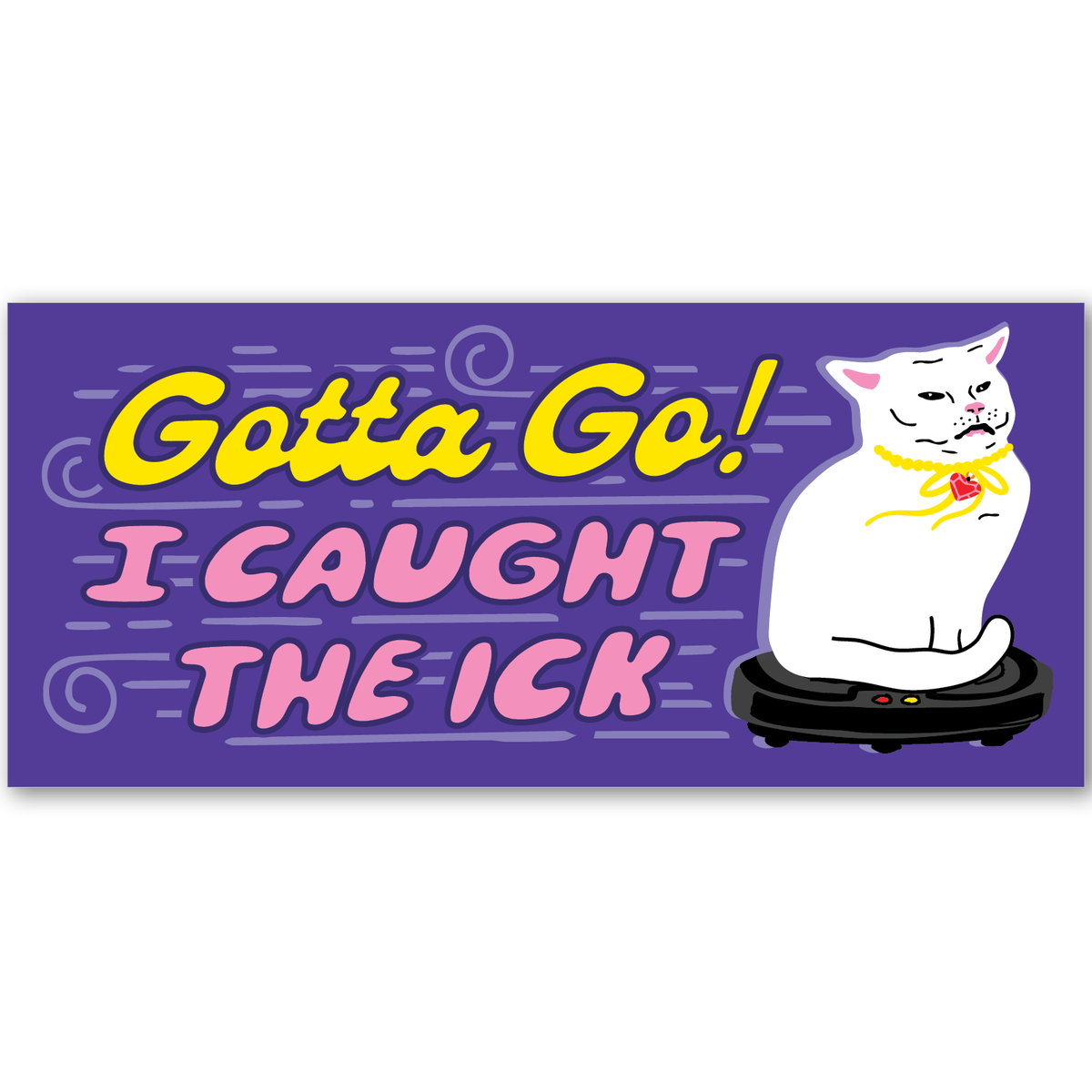 Gotta Go! Sticker, 2.25" x 5"