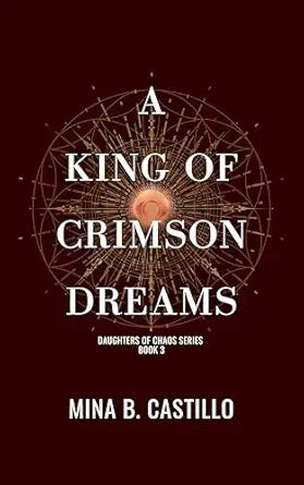 A King of Crimson Dreams (Daughters of Chaos Book 3)