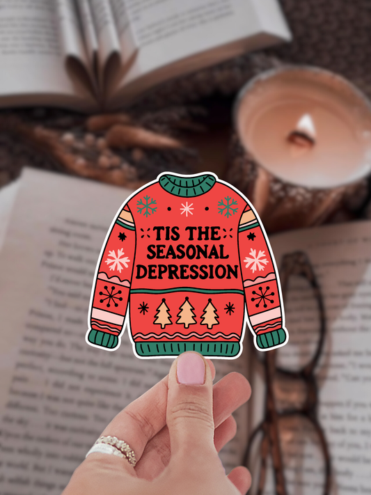 Tis The Seasonal Depression Sticker: Laminate