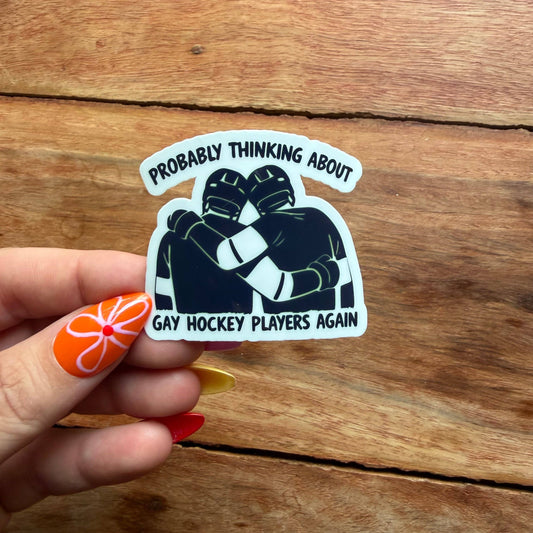 Probably Thinking About Gay Hockey Players Sticker