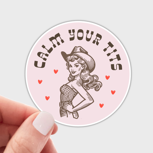 Calm Your Tits Sticker - cowgirl, western, pink, boutique