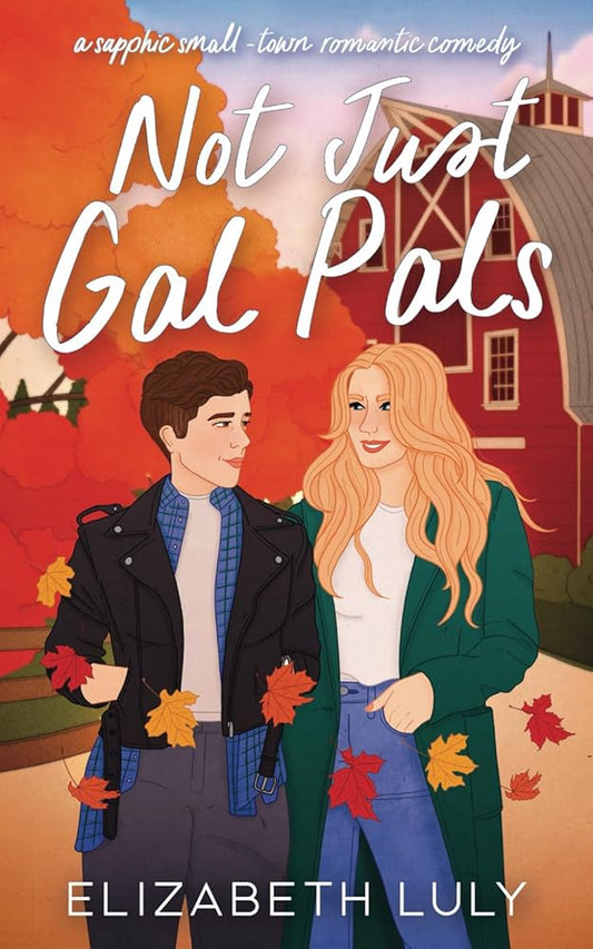 Not Just Gal Pals: A Sapphic Small-Town Romantic Comedy (Sapphire Springs) cover image