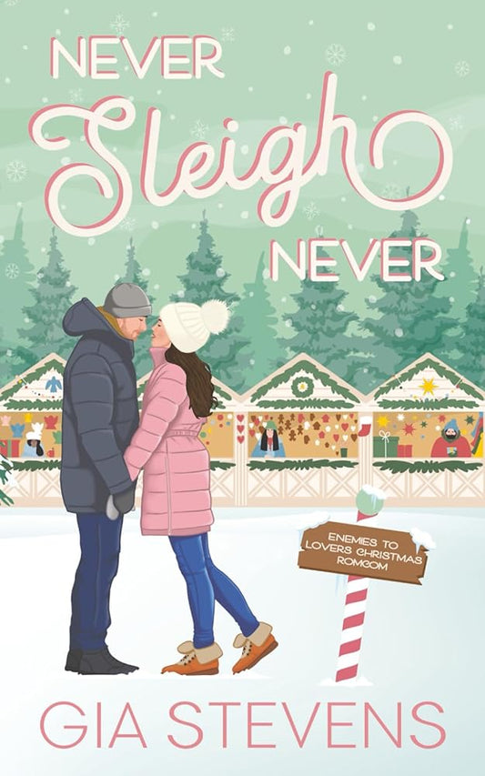Never Sleigh Never: An Enemies to Lovers Christmas Romcom (Mount Holly Christmas) cover image