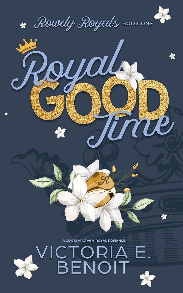 Royal Good Time: A Contemporary Royal Romance (Rowdy Royals) cover image