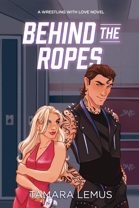 Behind the Ropes: A Wrestling with Love Novel cover image