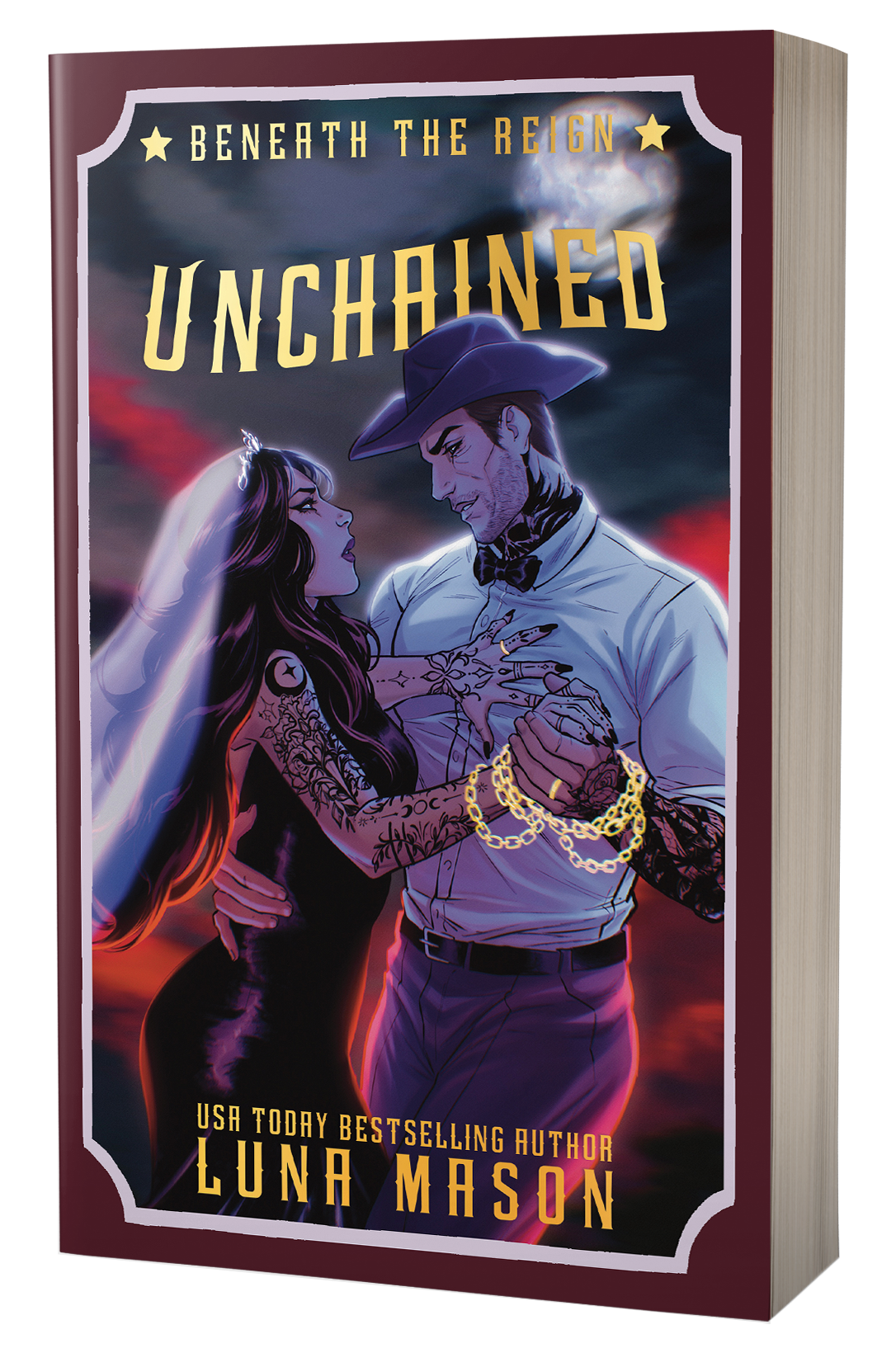 UNCHAINED: A Dark Mafia Cowboy Romance (Beneath The Reign Book 3) Indie Special Edition