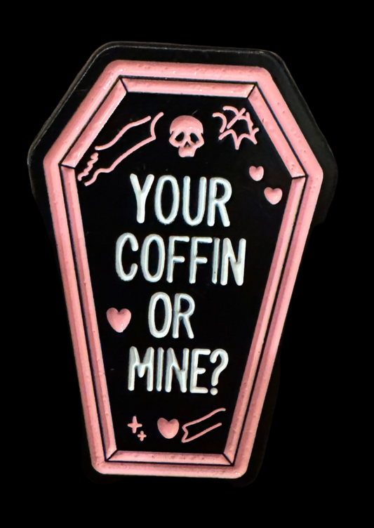 51 - Your Coffin or Mine? - Pin
