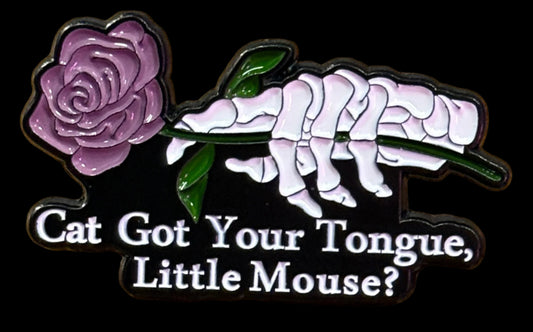 21 - Cat Got Your Tongue (Adaline) - Pin