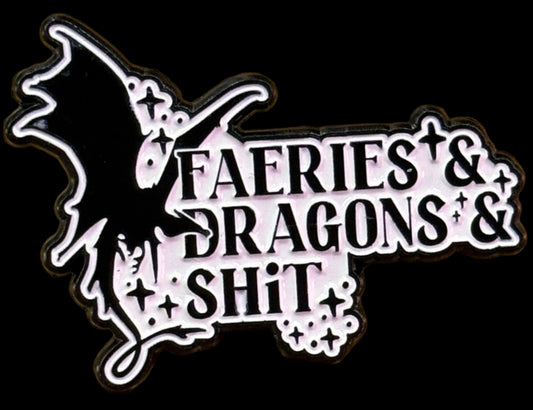 35 - Faeries & Dragons & Shit - Pin
