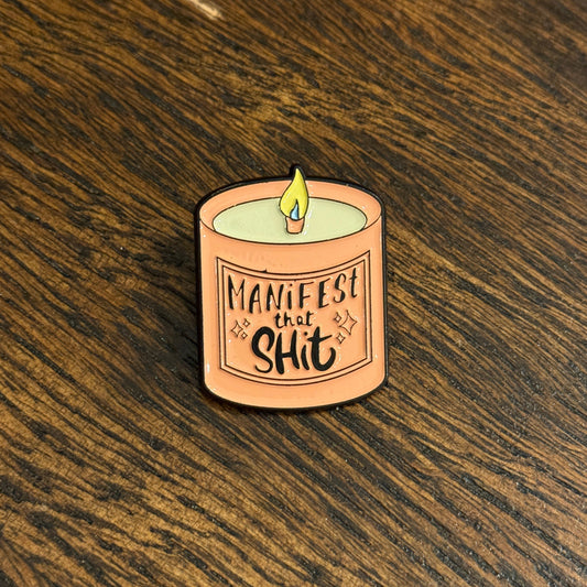 55-Manifest that Shit - Pin