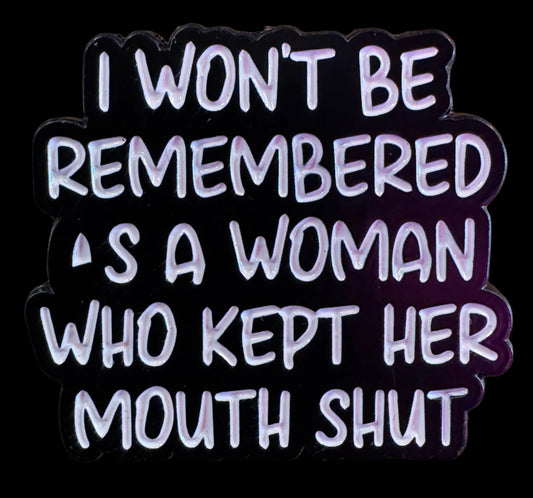 38 - I won't be remembered as - Pin