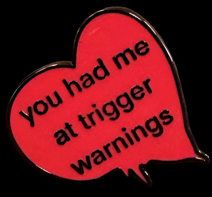 48 - Trigger Warning - Pin