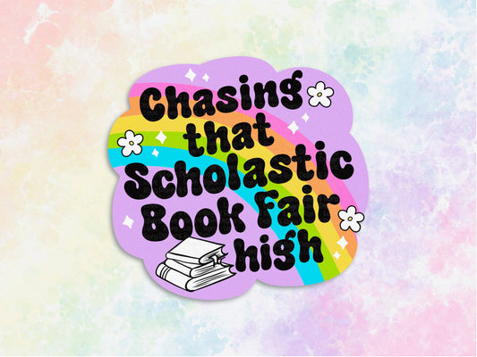Chasing that Scholastic book fair high sticker, bookish gift: Loose / 3"