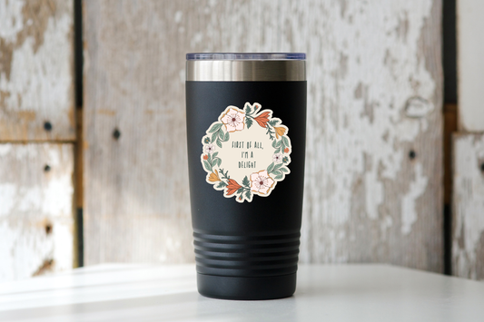 First of All, I'm a Delight Sticker - funny, cute, flowers