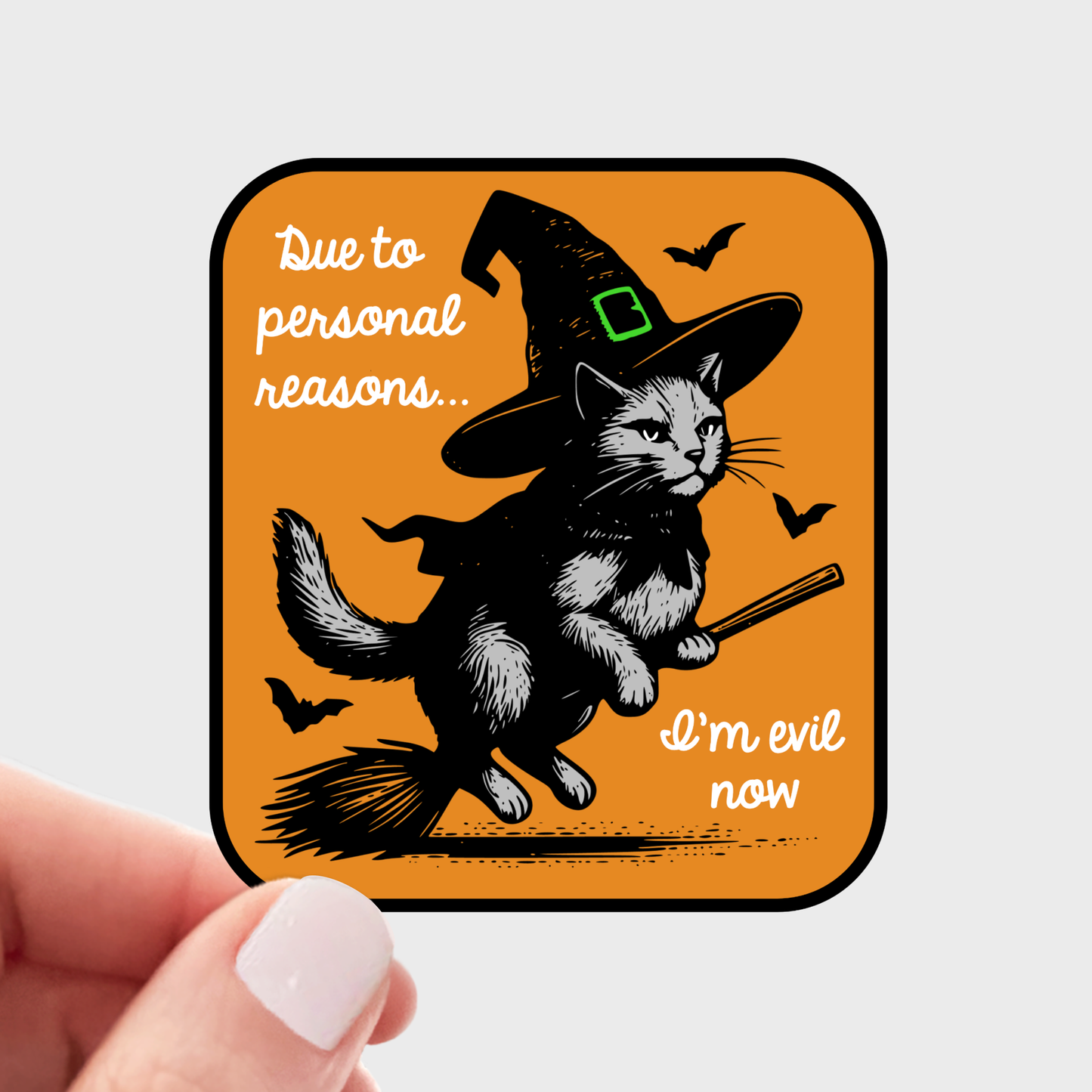 Due to Personal Reasons, I'm Evil Now Sticker - cat, witch