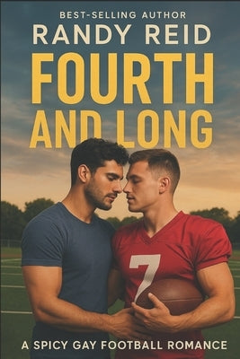 Fourth And Goal: A Spicy Gay Football Romance by Reid, Randy