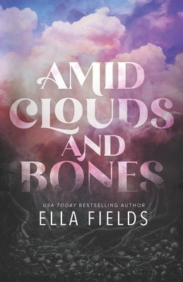 Amid Clouds and Bones by Fields, Ella