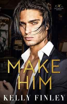 Make Him by Finley, Kelly