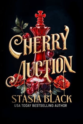 Cherry Auction: An Enemies-to-Lovers Angsty Dark Romance by Black, Stasia