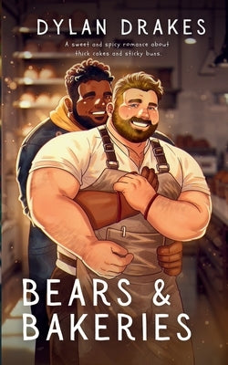 Bears & Bakeries by Drakes, Dylan