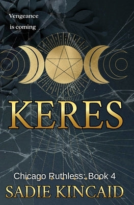 Keres: A Dark Mafia Romance by Kincaid, Sadie