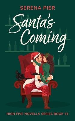 Santa's Coming: A Spicy Christmas Romance Novella: Meet Cute, Small Town, Role Play, Single Mom, Holiday Romance, Instant Connection, Strangers to Lov by Pier, Serena