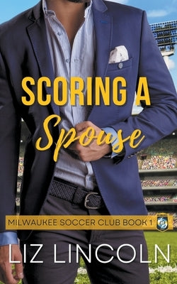 Scoring a Spouse by Lincoln, Liz