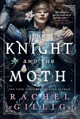 The Knight and the Moth by Gillig, Rachel