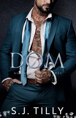 DOM: Alliance Series Book Three by Tilly, S. J.
