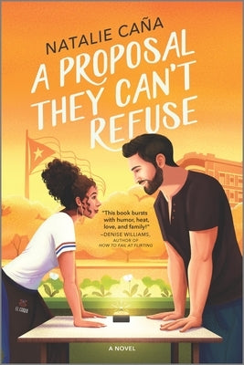 A Proposal They Can't Refuse: A Rom-Com Novel by CaÃ±a, Natalie