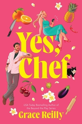 Yes, Chef: A Romance Novel by Reilly, Grace
