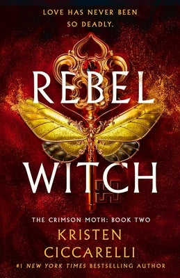 Rebel Witch: The Crimson Moth: Book 2 by Ciccarelli, Kristen