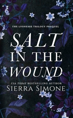 Salt in the Wound: A dark enemies to lovers romance by Simone, Sierra